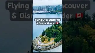 Seaplane Vancouver Flyover: Disney Wonder at Canada Place & Stanley Park Views 🇨🇦