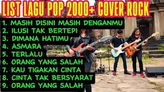 KUMPULAN LAGU POP 2000+ COVER ROCK VERSION INDONESIA 