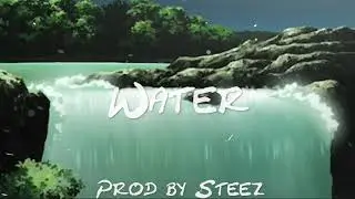 [FREE] Anime Type Beat - Water [2020] Prod by Steez