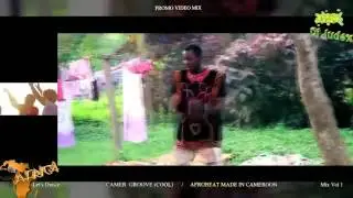 CAMERGROOVE   AFROBEAT COOL Mix Vol1    DJ JUDEX ft  L'ABL, Charlotte Dipanda, X maleya, Grace Decca
