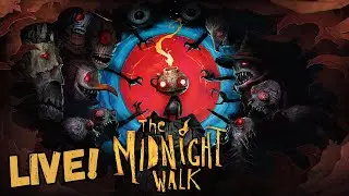 Finishing The Midnight Walk! | Let's Play Live