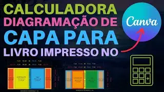 CALCULADORA para DIAGRAMAÇÃO de CAPA para LIVRO IMPRESSO no CANVA