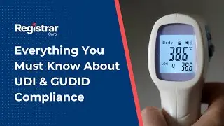 Everything You Must Know About UDI & GUDID Compliance