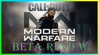 Call Of Duty Modern Warfare: Review (Cross platform, New Gun Class System, Beta Review And More)