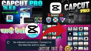 Capcut Pro 2026 New Update 16.3.0  | CapCut No Internet 🛜 Problem Solved 100% Working ✅