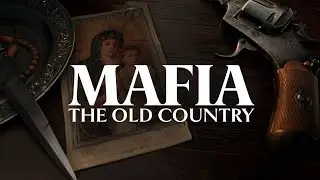 Mafia: The Old Country (Русская озвучка) часть 12 ФИНАЛ
