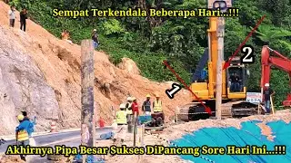 Sempat Terkendala Beberapa Hari || Akhirnya Pipa Besar Sukses DiPancang Sore Hari Ini