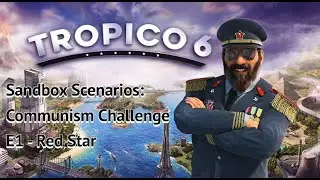 Tropico 6 Communist Challenge E1 - Red Star