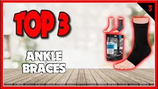 Best Ankle Braces In 2023