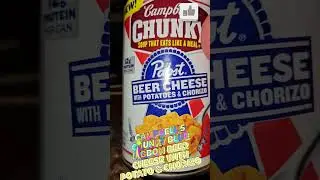 CAMPBELLS CHUNKY BLUE RIBBON BEER CHEESE WITH POTATO & CHORIZO