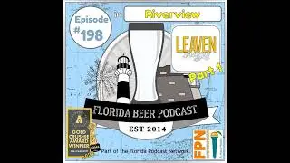Florida Beer Podcast - Episode 198: Leaven Brewing Part 1