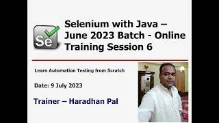 Selenium WebDriver with Java - Online Automation Testing Training - June 2023 Batch - Session 6