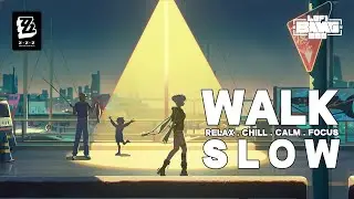 WalkSlow Lucia Zenless Zone Zero Cool & Relax Chillhop Lofi Music Sound Tracks