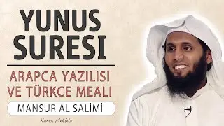 Yunus suresi anlamı dinle Mansur al Salimi (Yunus suresi arapça yazılışı okunuşu ve meali)