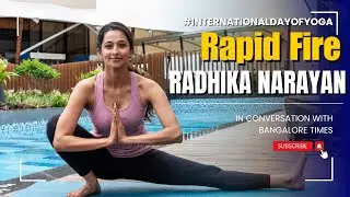 Rapid Fire with Radhika Narayan || Bangalore Times