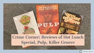 Crime Corner: Hot Lunch Special, Killer Groove and Pulp