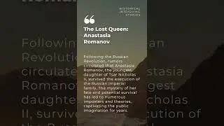 The Lost Queen: Anastasia Romanov  | Intriguing Historical Story