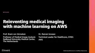AWS re:Invent 2020: Reinventing medical imaging with machine learning on AWS