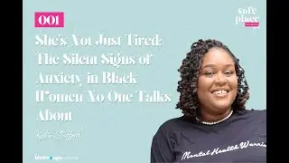 Ep 001 | Katie Stafford - The Silent Signs of Anxiety in Black Women No One Talks About