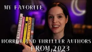 My favorite Horror and Thriller Authors from 2023!