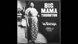 Big Mama Thornton - Unlucky Girl [In Europe]