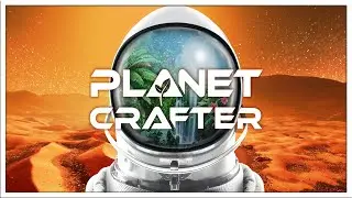 The Planet Crafter 🎮 01 Gestrandet in der Ein&ouml;de