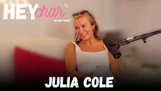 Hey Char - Julia Cole Interview (Season 2, Ep 2)