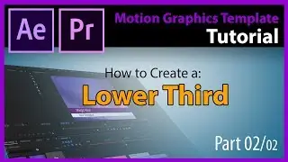 Tutorial:  Motion Graphics Template (.MOGRT) Lower third - Part 02/02