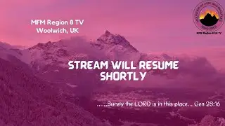 Sunday Service -  MFM Woolwich Region UK