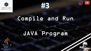 3 | How to Install & Run a JAVA Program?