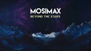 Mosimax - Beyond The Stars (Official Lyric Video) | Euphoric Progressive House