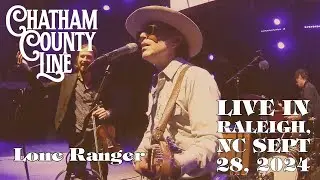 Chatham County Line : Lone Ranger : Live at Red Hat Amphitheater 9.28.24