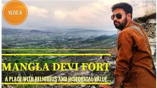 Mangla Devi Fort || Vlog no. 6 || Seri, Dharat, Nowshera ||Highest TV Tower || 2020