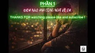 ĐÊM NÀO ANH CŨNG NGHĨ VỀ EM