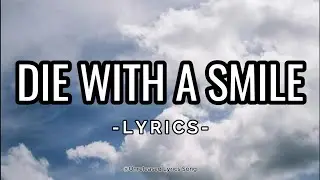 Die with a Smile -Emotional Song About True Love | Heartfelt Romantic Ballad (Official Lyric Video)