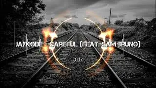 JayKode - Careful (feat. Sam Bruno) [Letra en espa&ntilde;ol]