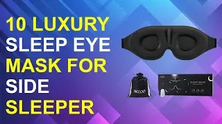 10 Luxury Sleep Eye Mask For Side Sleeper Men Women 2026 | Luxury Sleep Eye Mask For Side Sleepers