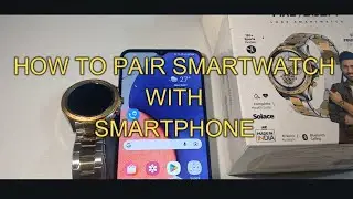 How to pair smartwatch with smartphone And time date day setting 