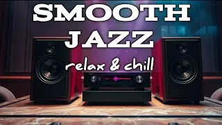Relaxing Smooth Jazz for Evening Chill ☕ Coffee Time Background Music