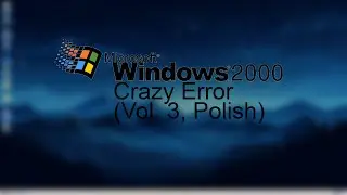 Windows 2000 Crazy Error Vol. 3 | Polish | 1080p60