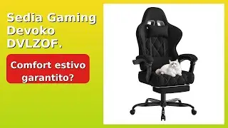 RECENSIONE (2025) : Sedia Gaming Devoko DVLZOF. DETTAGLI ESSENZIALI