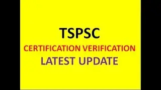 TSPSC LATEST UPDATE | CERTIFICATION VERIFICATION | LATEST UPDATES