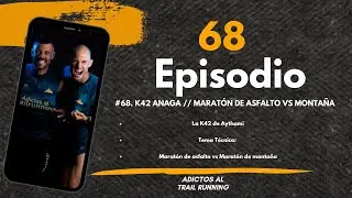 K42 ANAGA // MARATÓN DE ASFALTO VS MONTAÑA