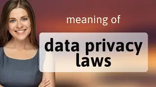 Understanding Data Privacy Laws: A Guide for English Language Learners