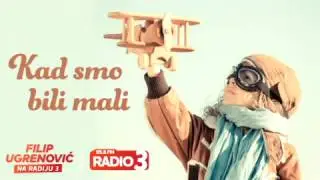 Filip Ugrenović na Radiju 3: Kad smo bili mali #26: Radmila Savićević (08.02.2017)