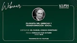#UPSA| Filosofía del Derecho y transformación social - Dr. Manuel Atienza Rodríguez