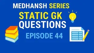 Static GK Questions from Previous Exams | Medhansh Series Ep. 44 | NTPC, SSC, UPSC