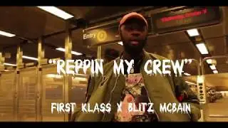 BLITZ MCBAIN X FIRST KLASS-REPPIN MY CREW SHOT BY @ZIGGYABSTRACT