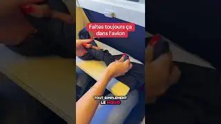 Faites toujours &ccedil;a dans l&rsquo;avion #avion #astuce