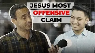 This is Jesus' Most Offensive Claim
